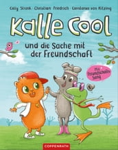 Kalle Cool und die Sache mit der Freundschaft