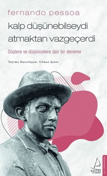 Kalp Düünebilseydi Atmaktan Vazgeçerdi - Fernando Pessoa