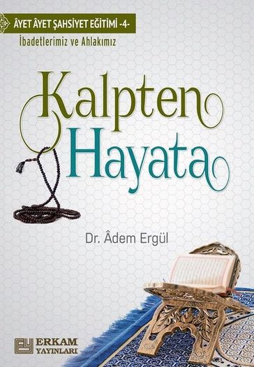 Kalpten Hayata: Ayet Ayet ahsiyet Eitimi-4 - Adem Ergul