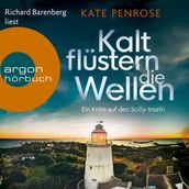 Kalt flüstern die Wellen - Ben Kitto ermittelt auf den Scilly-Inseln, Band 3 (Ungekürzte Lesung)