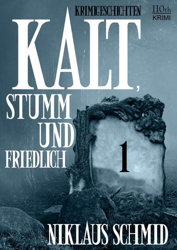 Kalt, stumm und friedlich #1 - Niklaus Schmid