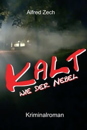 Kalt wie der Nebel ...