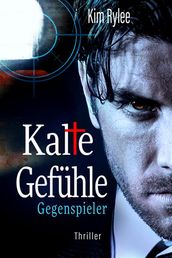 Kalte Gefühle - Gegenspieler