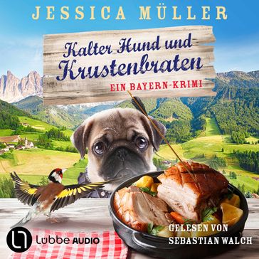 Kalter Hund und Krustenbraten - Hauptkommissar Hirschberg, Teil 7 (Ungekürzt) - Jessica Muller