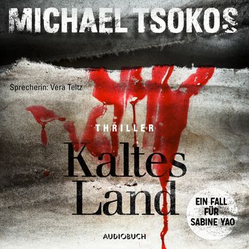Kaltes Land (ungekürzt) - Michael Tsokos - Audiobuch Verlag