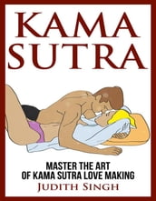 Kama Sutra: Master the Art of Kama Sutra Love Making
