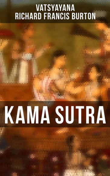 Kama Sutra - Vatsyayana - Richard Francis Burton