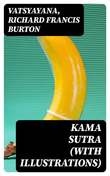 Kama Sutra (With Illustrations) - Vatsyayana - Richard Francis Burton