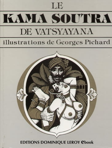 Le Kama Sutra de Georges Pichard - Georges Pichard - Vatsyayana