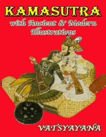 Kamasutra with Ancient & Modern Illustrations - Vatsyayana