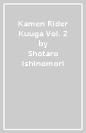 Kamen Rider Kuuga Vol. 2