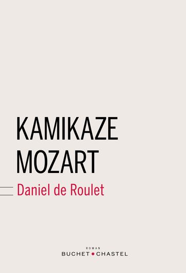 Kamikaze Mozart - Daniel de Roulet