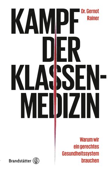 Kampf der Klassenmedizin - Gernot Rainer