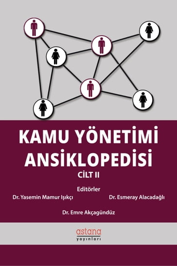 Kamu Yönetimi Ansiklopedisi Cilt II - Emre AKÇAGÜNDÜZ - Esmeray ALACADALI - Yasemin MAMUR IIKÇI