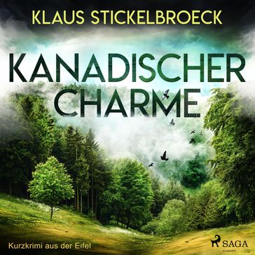 Kanadischer Charme - Kurzkrimi aus der Eifel (Ungekürzt) - Klaus Stickelbroeck