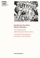 Kandinsky, Klee, Marc, Munter, Werefkin... e altri espressionisti dalla Fondazione Werner Coninx. Ediz. italiana e tedesca