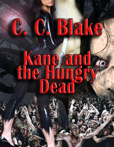 Kane and the Hungry Dead - C. C. Blake