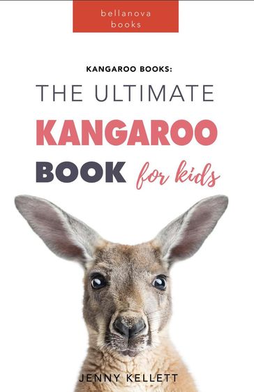Kangaroo Books: The Ultimate Kangaroo Book for Kids - Jenny Kellett