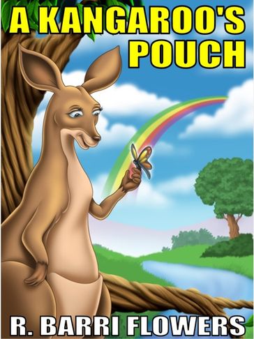 A Kangaroo's Pouch (A Children's Picture Book) - R. Barri Flowers