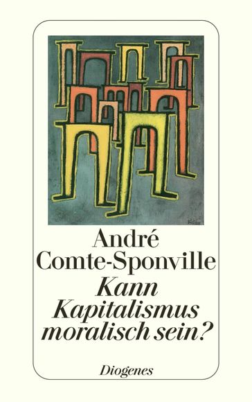 Kann Kapitalismus moralisch sein? - André Comte-Sponville