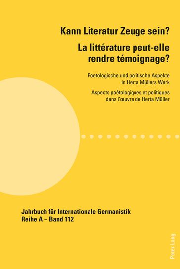 Kann Literatur Zeuge sein?- La littérature peut-elle rendre témoignage ? - Hans-Gert Roloff - Dorle Merchiers - Jacques Lajarrige - Steffen Hohne