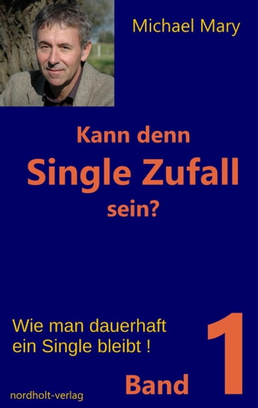 Kann denn Single Zufall sein? Band 1 - Michael Mary