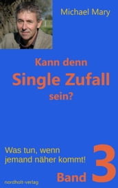 Kann denn Single Zufall sein? Band 3