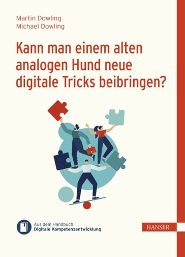 Kann man einem alten analogen Hund neue digitale Tricks beibringen? - Martin Dowling - Michael Dowling