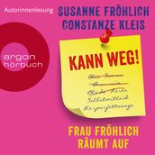 Kann weg! Frau Fröhlich räumt auf (Autorinnenlesung)