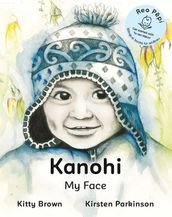 Kanohi   My Face (Reo Pepi Tahi Series 1)