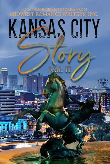 Kansas City Story, Vol. II - Midwest Romance Writers