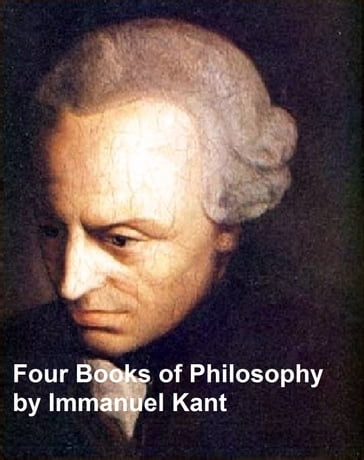 Kant: 4 books in English translation - Immanuel Kant