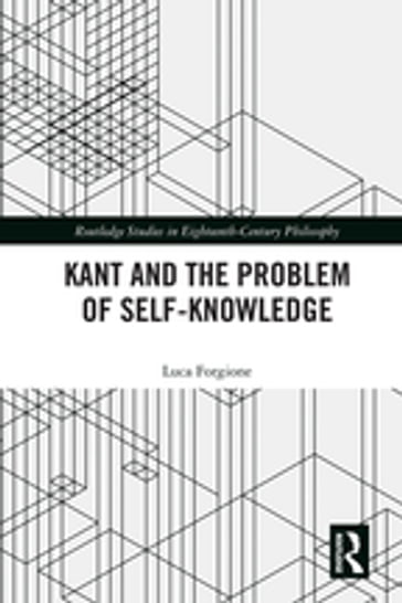 Kant and the Problem of Self-Knowledge - Luca Forgione