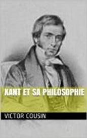 Kant et sa Philosophie