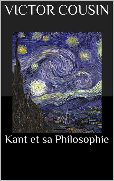 Kant et sa Philosophie - Victor Cousin