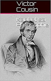 Kant et sa Philosophie