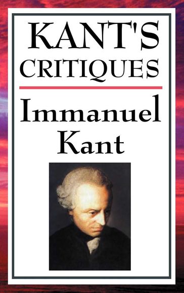 Kant's Critiques - Immanuel Kant