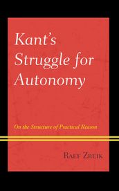 Kant s Struggle for Autonomy