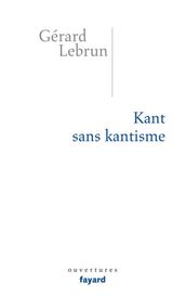 Kant sans Kantisme
