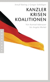 Kanzler, Krisen, Koalitionen