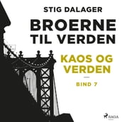 Kaos og verden - Broerne til verden 7