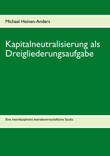 Kapitalneutralisierung als Dreigliederungsaufgabe - Michael Heinen-Anders