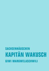 Kapitan Wakusch 2. Sachsenhauschen