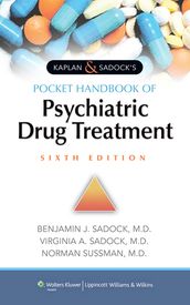 Kaplan & Sadock s Pocket Handbook of Psychiatric Drug Treatment