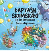 Kaptajn Skumskæg og den fantastiske fødselsdagsskude