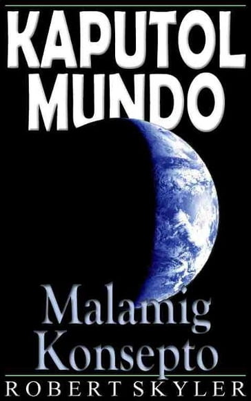 Kaputol Mundo - 003 - Malamig Konsepto (Tagalog Edisyon) - Robert Skyler
