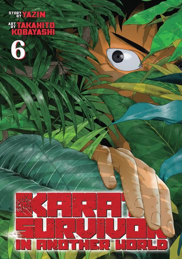 Karate Survivor in Another World (Manga) Vol. 6 - Yazin - Takahito Kobayashi