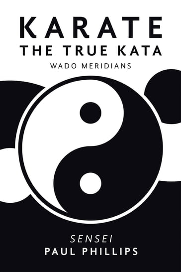 Karate the True Kata - Paul Phillips