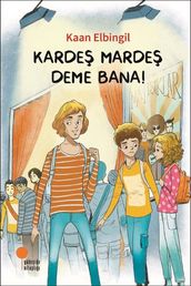 Karde Marde Deme Bana!