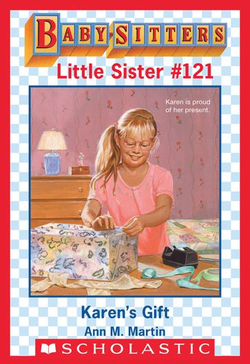 Karen's Gift (Baby-Sitters Little Sister #121) - Ann M. Martin